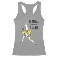 Funny Llama Just Killed a Man Racerback Tank Top Singing Animal Pun Internet Meme - Wonder Print Shop