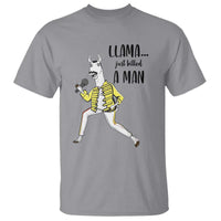 Funny Llama Just Killed a Man T Shirt Singing Animal Pun Internet Meme - Wonder Print Shop