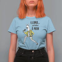 Funny Llama Just Killed a Man T Shirt For Women Singing Animal Pun Internet Meme - Wonder Print Shop
