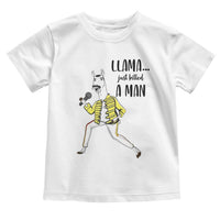Funny Llama Just Killed a Man Toddler T Shirt Singing Animal Pun Internet Meme - Wonder Print Shop