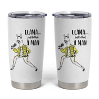 Funny Llama Just Killed a Man Tumbler Cup Singing Animal Pun Internet Meme - Wonder Print Shop