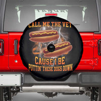 Call Me the Vet Offensive Hot Dog Meme Spare Tire Cover I Be Putting These Dogs Down Funny Glizzy Globber - Wonder Print Shop