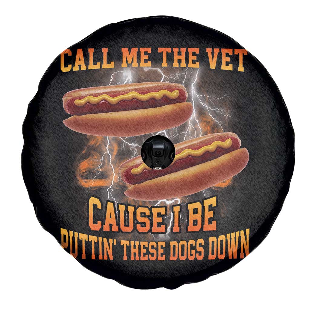 Call Me the Vet Offensive Hot Dog Meme Spare Tire Cover I Be Putting These Dogs Down Funny Glizzy Globber - Wonder Print Shop