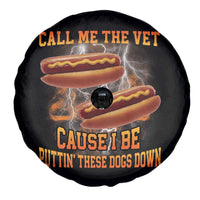 Call Me the Vet Offensive Hot Dog Meme Spare Tire Cover I Be Putting These Dogs Down Funny Glizzy Globber - Wonder Print Shop