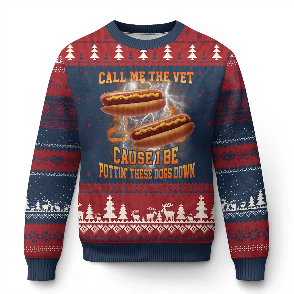 Call Me the Vet Offensive Hot Dog Meme Ugly Christmas Sweater I Be Putting These Dogs Down Funny Glizzy Globber - Wonder Print Shop