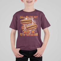 Call Me the Vet Offensive Hot Dog Meme T Shirt For Kid I Be Putting These Dogs Down Funny Glizzy Globber - Wonder Print Shop