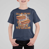 Call Me the Vet Offensive Hot Dog Meme T Shirt For Kid I Be Putting These Dogs Down Funny Glizzy Globber - Wonder Print Shop