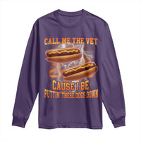 Call Me the Vet Offensive Hot Dog Meme Long Sleeve Shirt I Be Putting These Dogs Down Funny Glizzy Globber - Wonder Print Shop
