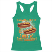 Call Me the Vet Offensive Hot Dog Meme Racerback Tank Top I Be Putting These Dogs Down Funny Glizzy Globber - Wonder Print Shop