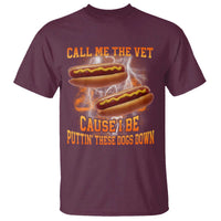 Call Me the Vet Offensive Hot Dog Meme T Shirt I Be Putting These Dogs Down Funny Glizzy Globber - Wonder Print Shop