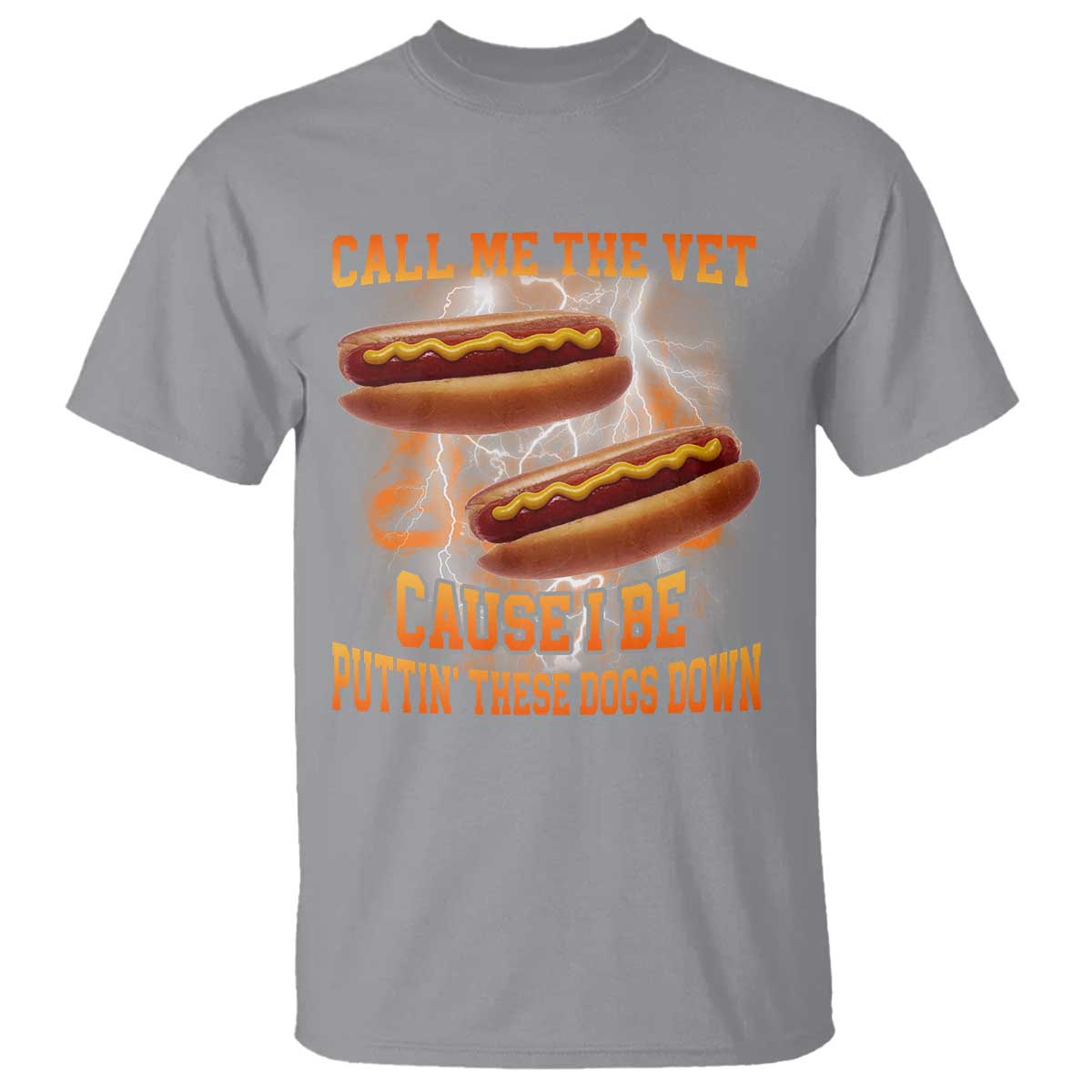 Call Me the Vet Offensive Hot Dog Meme T Shirt I Be Putting These Dogs Down Funny Glizzy Globber - Wonder Print Shop