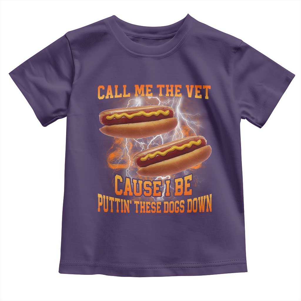 Call Me the Vet Offensive Hot Dog Meme Toddler T Shirt I Be Putting These Dogs Down Funny Glizzy Globber - Wonder Print Shop