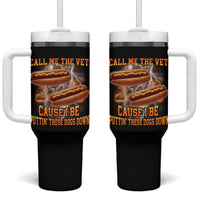 Call Me the Vet Offensive Hot Dog Meme Tumbler With Handle I Be Putting These Dogs Down Funny Glizzy Globber - Wonder Print Shop