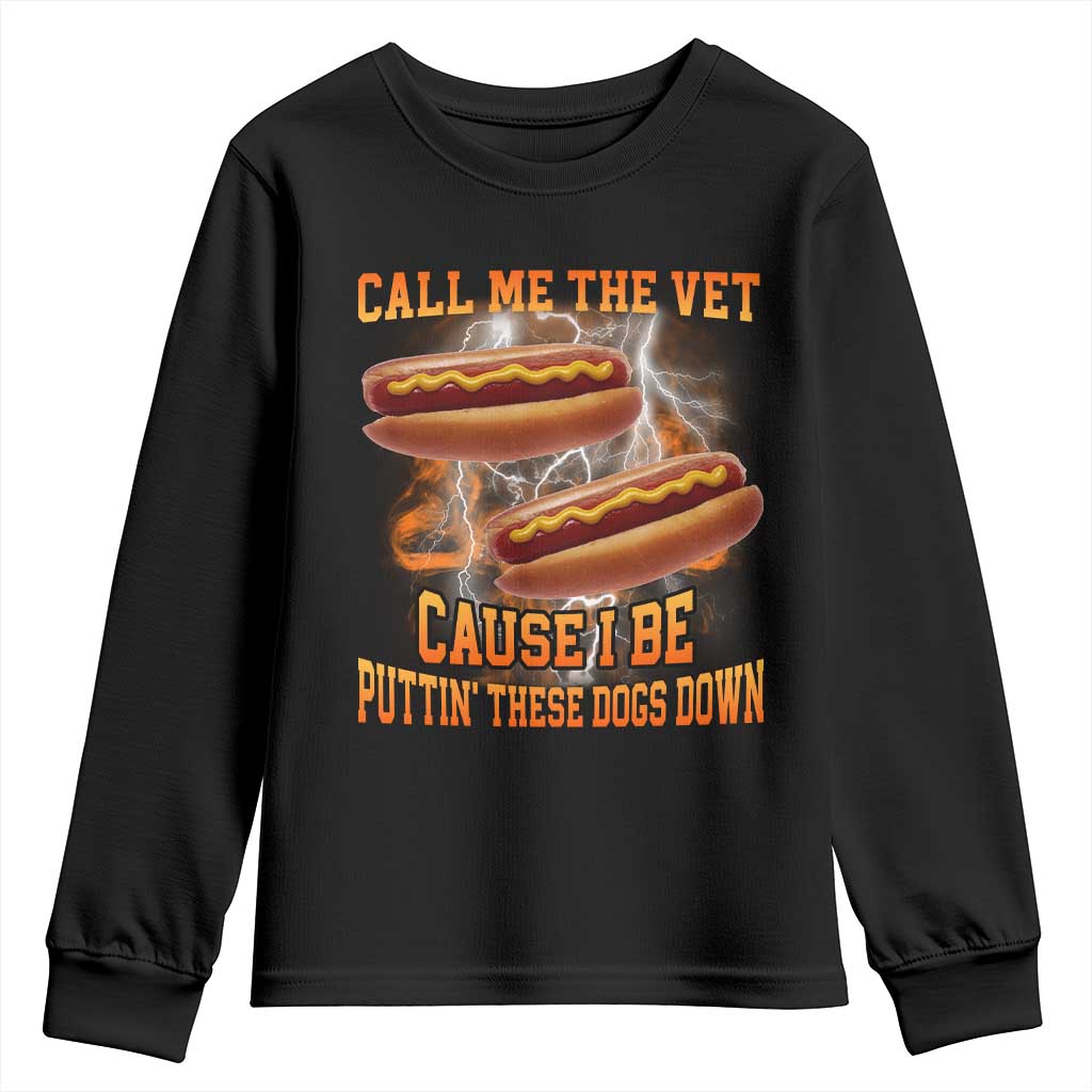 Call Me the Vet Offensive Hot Dog Meme Youth Sweatshirt I Be Putting These Dogs Down Funny Glizzy Globber - Wonder Print Shop