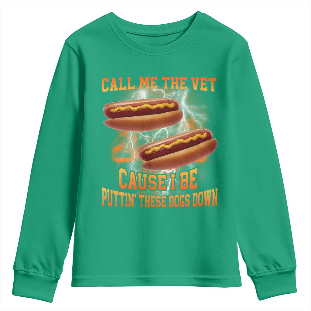 Call Me the Vet Offensive Hot Dog Meme Youth Sweatshirt I Be Putting These Dogs Down Funny Glizzy Globber - Wonder Print Shop
