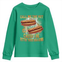 Call Me the Vet Offensive Hot Dog Meme Youth Sweatshirt I Be Putting These Dogs Down Funny Glizzy Globber - Wonder Print Shop