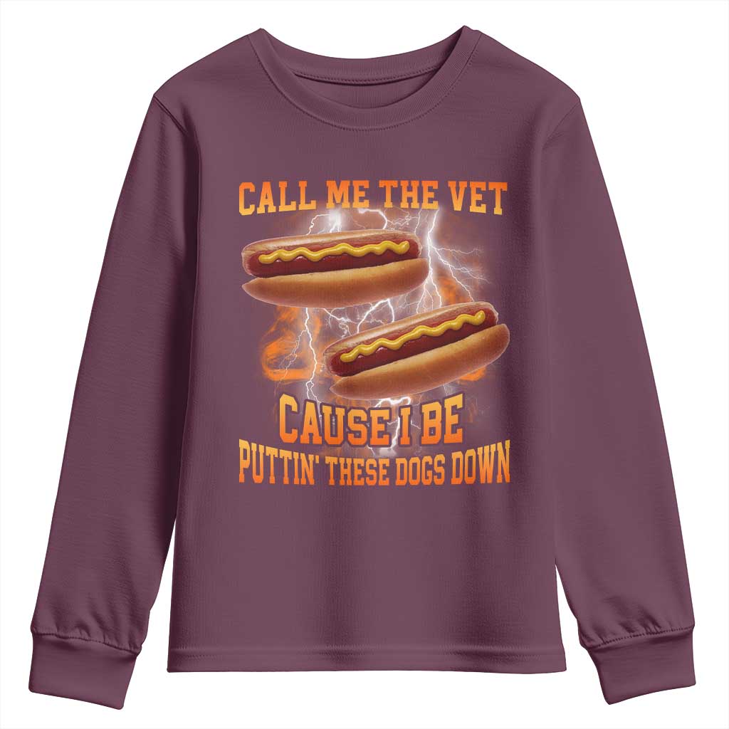 Call Me the Vet Offensive Hot Dog Meme Youth Sweatshirt I Be Putting These Dogs Down Funny Glizzy Globber - Wonder Print Shop