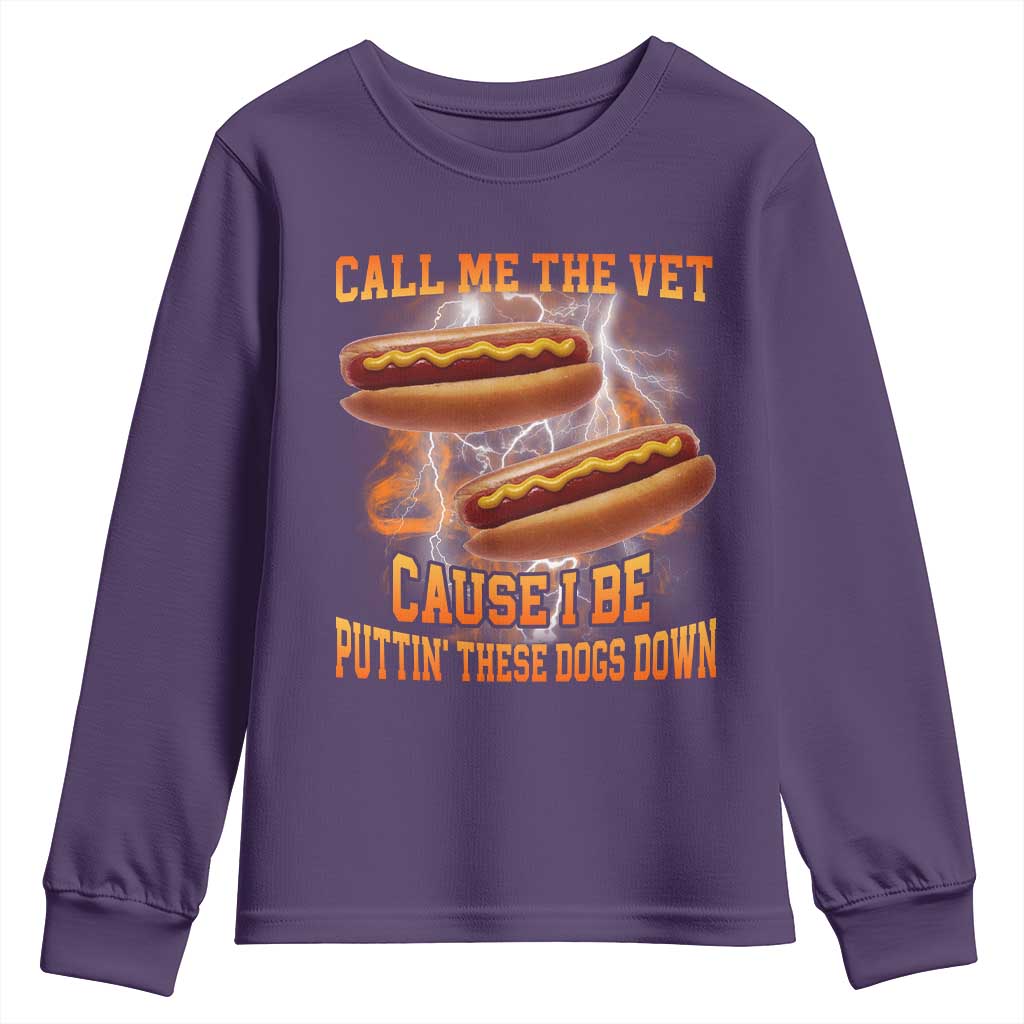 Call Me the Vet Offensive Hot Dog Meme Youth Sweatshirt I Be Putting These Dogs Down Funny Glizzy Globber - Wonder Print Shop