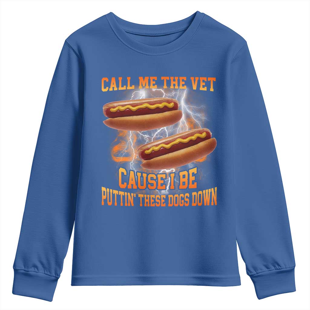 Call Me the Vet Offensive Hot Dog Meme Youth Sweatshirt I Be Putting These Dogs Down Funny Glizzy Globber - Wonder Print Shop