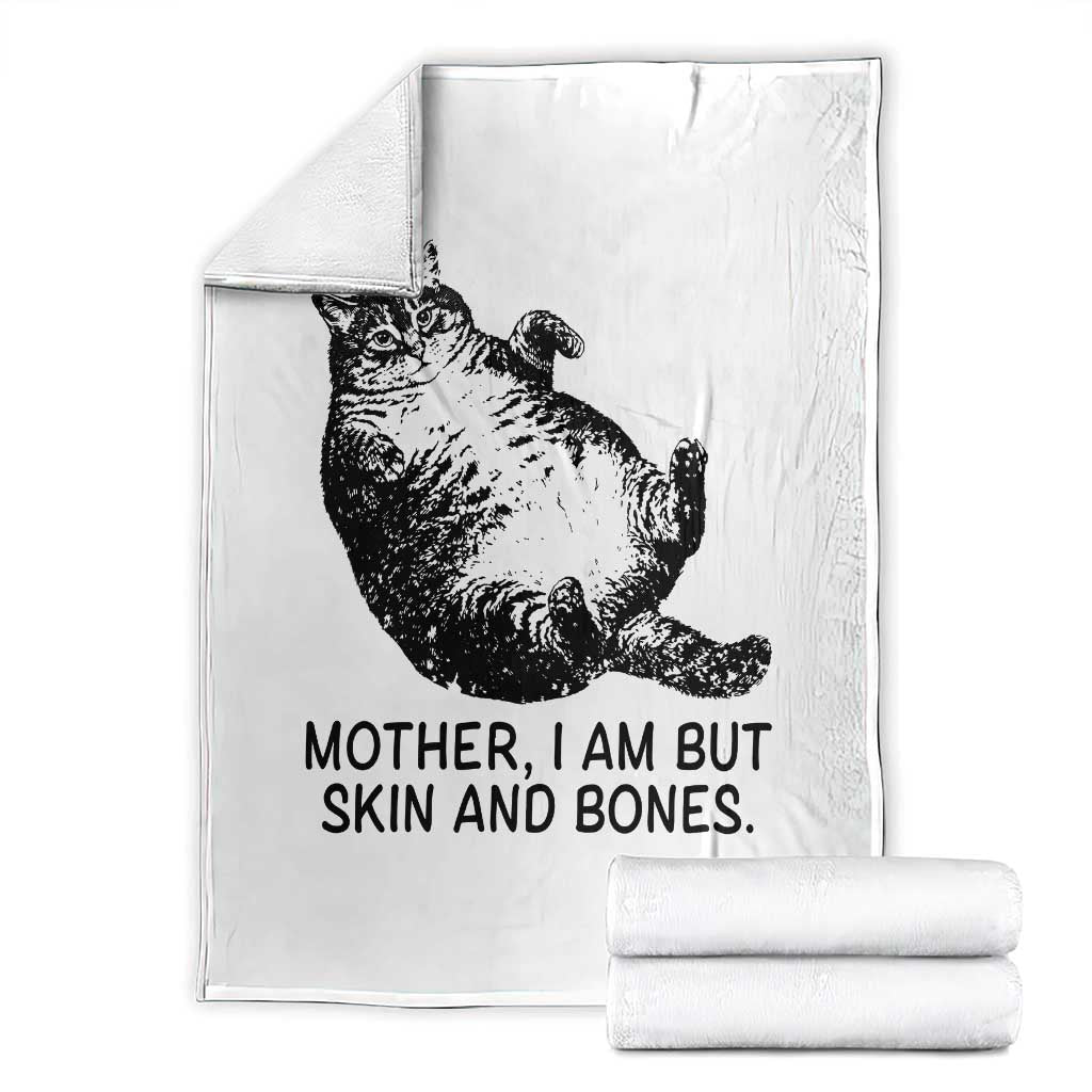 Funny Fat Cat Meme Throw Blanket Mother I Am But Skin and Bones Sarcastic Feline Humor - Wonder Print Shop