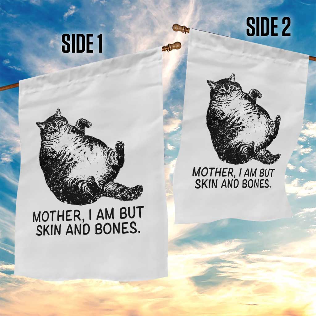 Funny Fat Cat Meme Garden Flag Mother I Am But Skin and Bones Sarcastic Feline Humor - Wonder Print Shop
