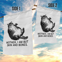 Funny Fat Cat Meme Garden Flag Mother I Am But Skin and Bones Sarcastic Feline Humor - Wonder Print Shop