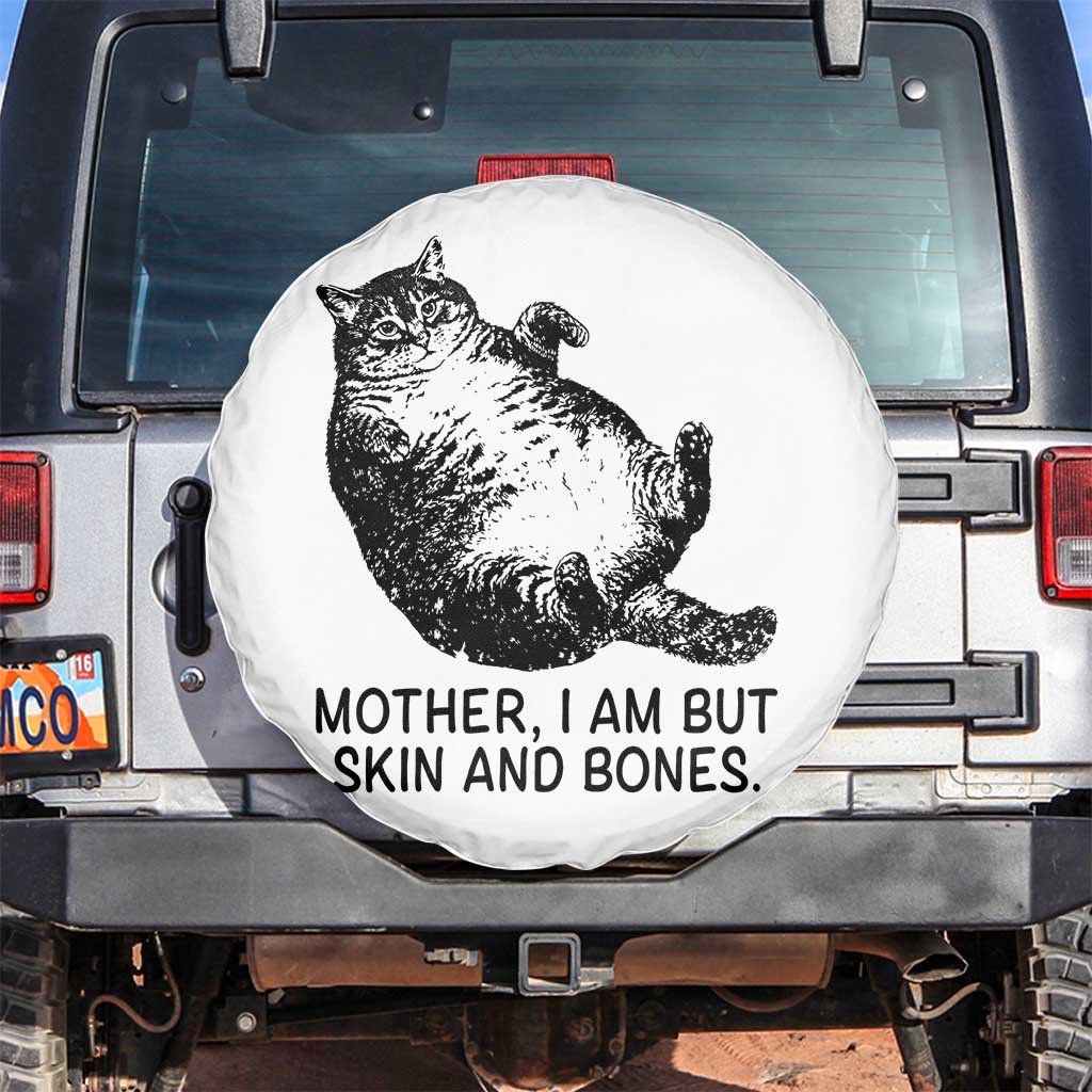 Funny Fat Cat Meme Spare Tire Cover Mother I Am But Skin and Bones Sarcastic Feline Humor - Wonder Print Shop
