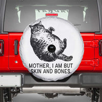 Funny Fat Cat Meme Spare Tire Cover Mother I Am But Skin and Bones Sarcastic Feline Humor - Wonder Print Shop