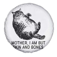 Funny Fat Cat Meme Spare Tire Cover Mother I Am But Skin and Bones Sarcastic Feline Humor - Wonder Print Shop