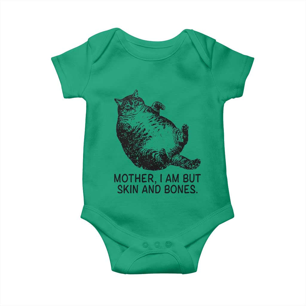 Funny Fat Cat Meme Baby Onesie Mother I Am But Skin and Bones Sarcastic Feline Humor - Wonder Print Shop