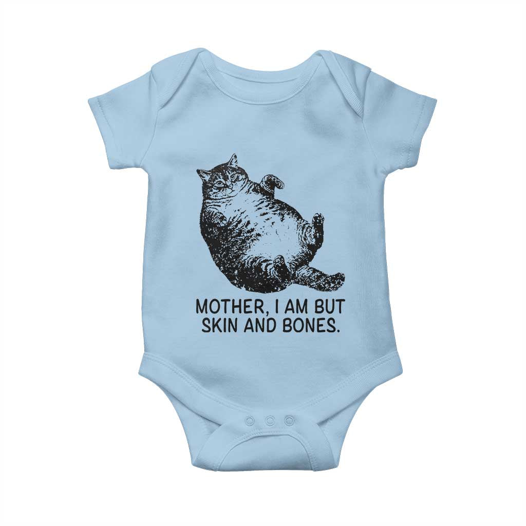 Funny Fat Cat Meme Baby Onesie Mother I Am But Skin and Bones Sarcastic Feline Humor - Wonder Print Shop