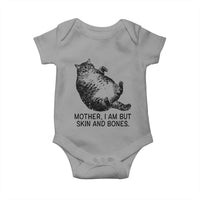 Funny Fat Cat Meme Baby Onesie Mother I Am But Skin and Bones Sarcastic Feline Humor - Wonder Print Shop