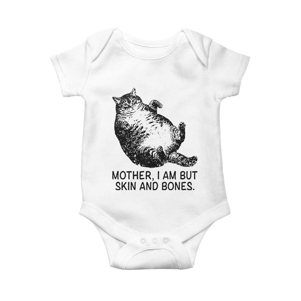 Funny Fat Cat Meme Baby Onesie Mother I Am But Skin and Bones Sarcastic Feline Humor - Wonder Print Shop