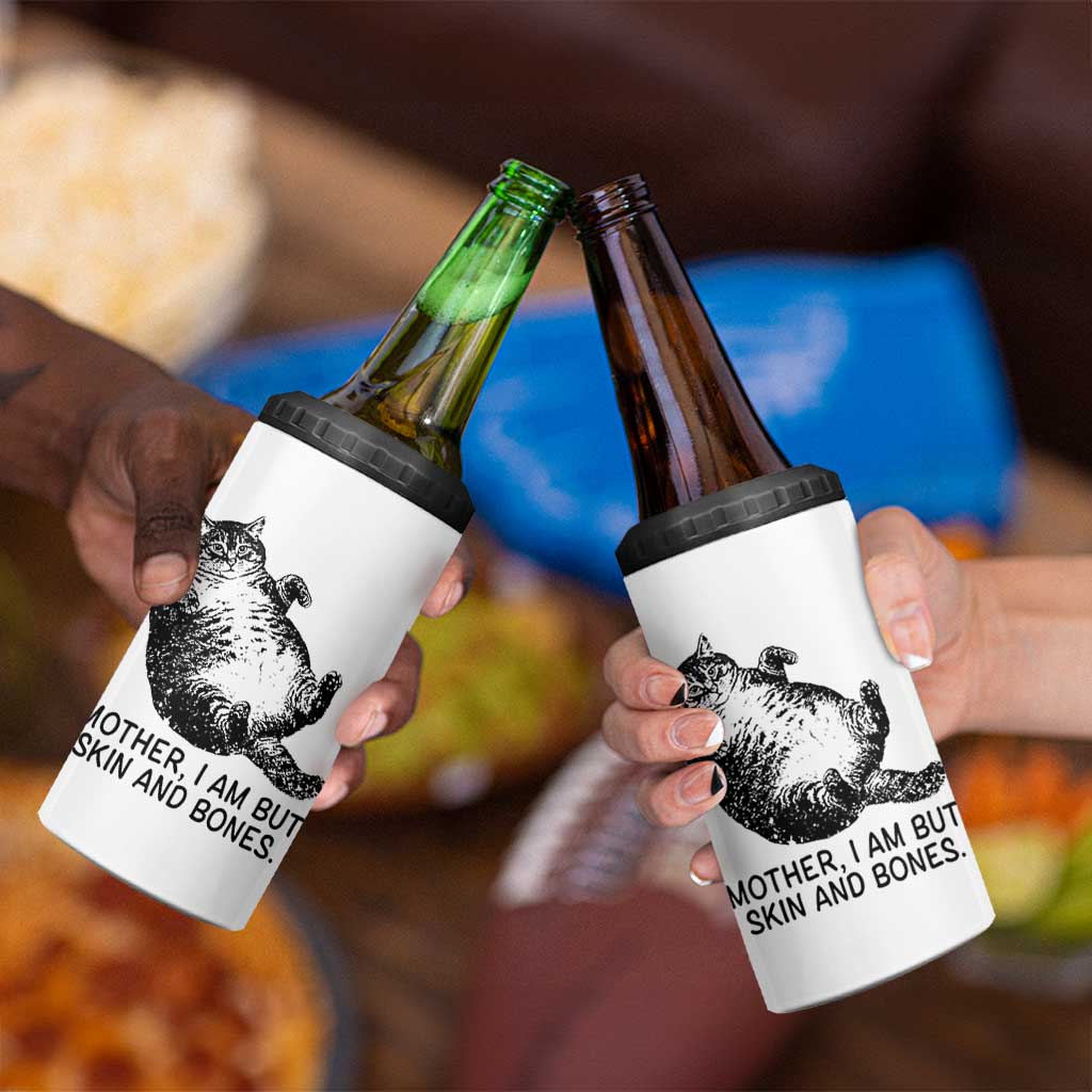 Funny Fat Cat Meme 4 in 1 Can Cooler Tumbler Mother I Am But Skin and Bones Sarcastic Feline Humor - Wonder Print Shop