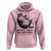 Funny Fat Cat Meme Hoodie Mother I Am But Skin and Bones Sarcastic Feline Humor - Wonder Print Shop
