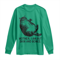 Funny Fat Cat Meme Long Sleeve Shirt Mother I Am But Skin and Bones Sarcastic Feline Humor - Wonder Print Shop