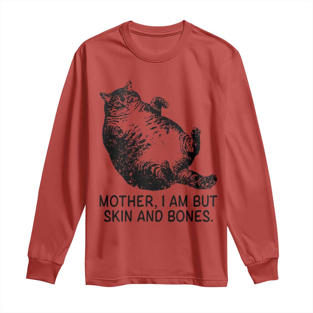 Funny Fat Cat Meme Long Sleeve Shirt Mother I Am But Skin and Bones Sarcastic Feline Humor - Wonder Print Shop