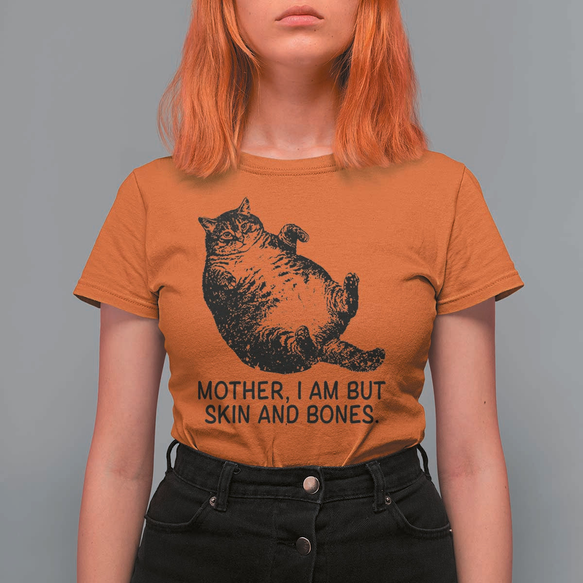 Funny Fat Cat Meme T Shirt For Women Mother I Am But Skin and Bones Sarcastic Feline Humor - Wonder Print Shop