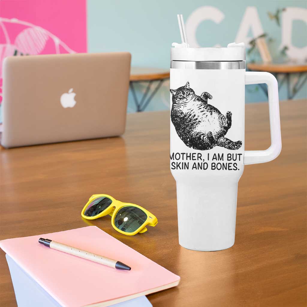 Funny Fat Cat Meme Tumbler With Handle Mother I Am But Skin and Bones Sarcastic Feline Humor - Wonder Print Shop