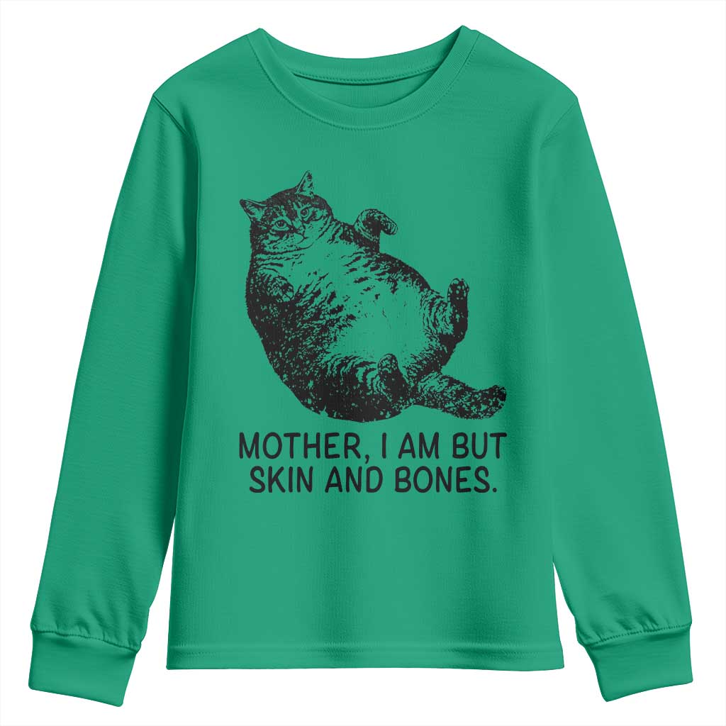 Funny Fat Cat Meme Youth Sweatshirt Mother I Am But Skin and Bones Sarcastic Feline Humor - Wonder Print Shop