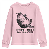 Funny Fat Cat Meme Youth Sweatshirt Mother I Am But Skin and Bones Sarcastic Feline Humor - Wonder Print Shop