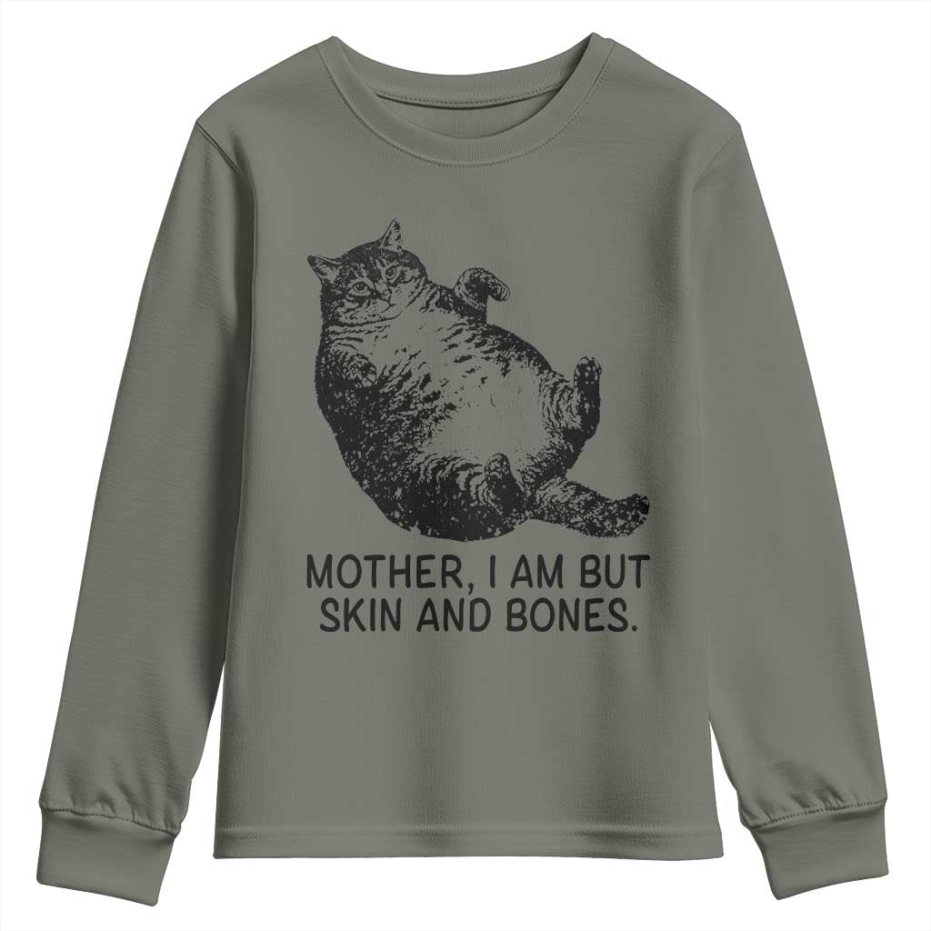 Funny Fat Cat Meme Youth Sweatshirt Mother I Am But Skin and Bones Sarcastic Feline Humor - Wonder Print Shop