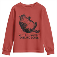 Funny Fat Cat Meme Youth Sweatshirt Mother I Am But Skin and Bones Sarcastic Feline Humor - Wonder Print Shop