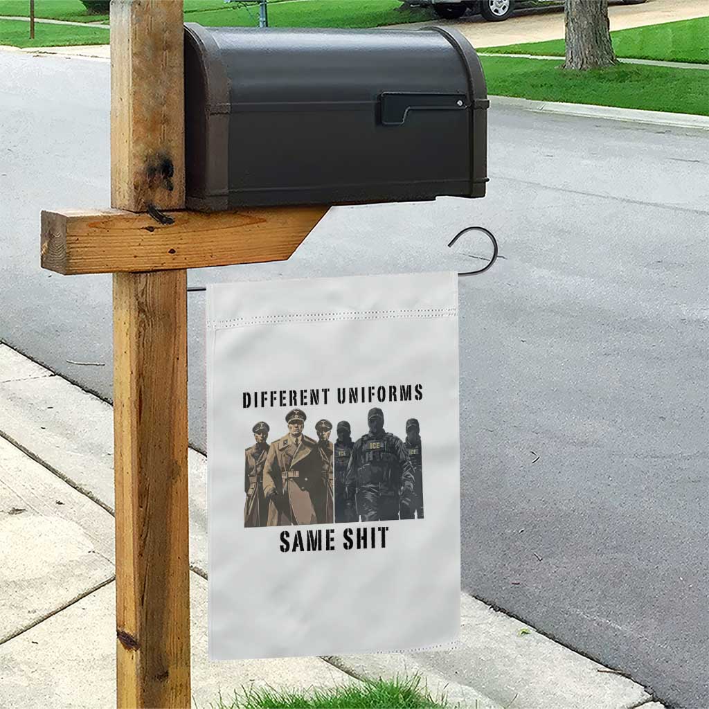 Different Uniforms Same Shit Sarcastic Garden Flag Anti Authoritarian Fascism Protest