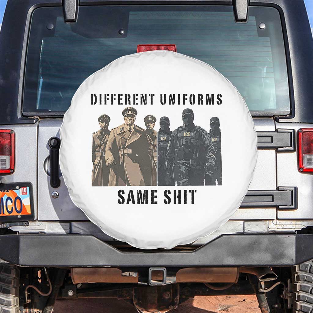 Different Uniforms Same Shit Sarcastic Spare Tire Cover Anti Authoritarian Fascism Protest