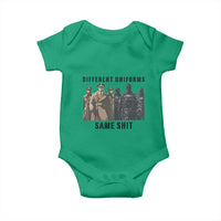 Different Uniforms Same Shit Sarcastic Baby Onesie Anti Authoritarian Fascism Protest