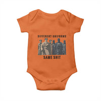 Different Uniforms Same Shit Sarcastic Baby Onesie Anti Authoritarian Fascism Protest