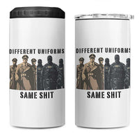 Different Uniforms Same Shit Sarcastic 4 in 1 Can Cooler Tumbler Anti Authoritarian Fascism Protest