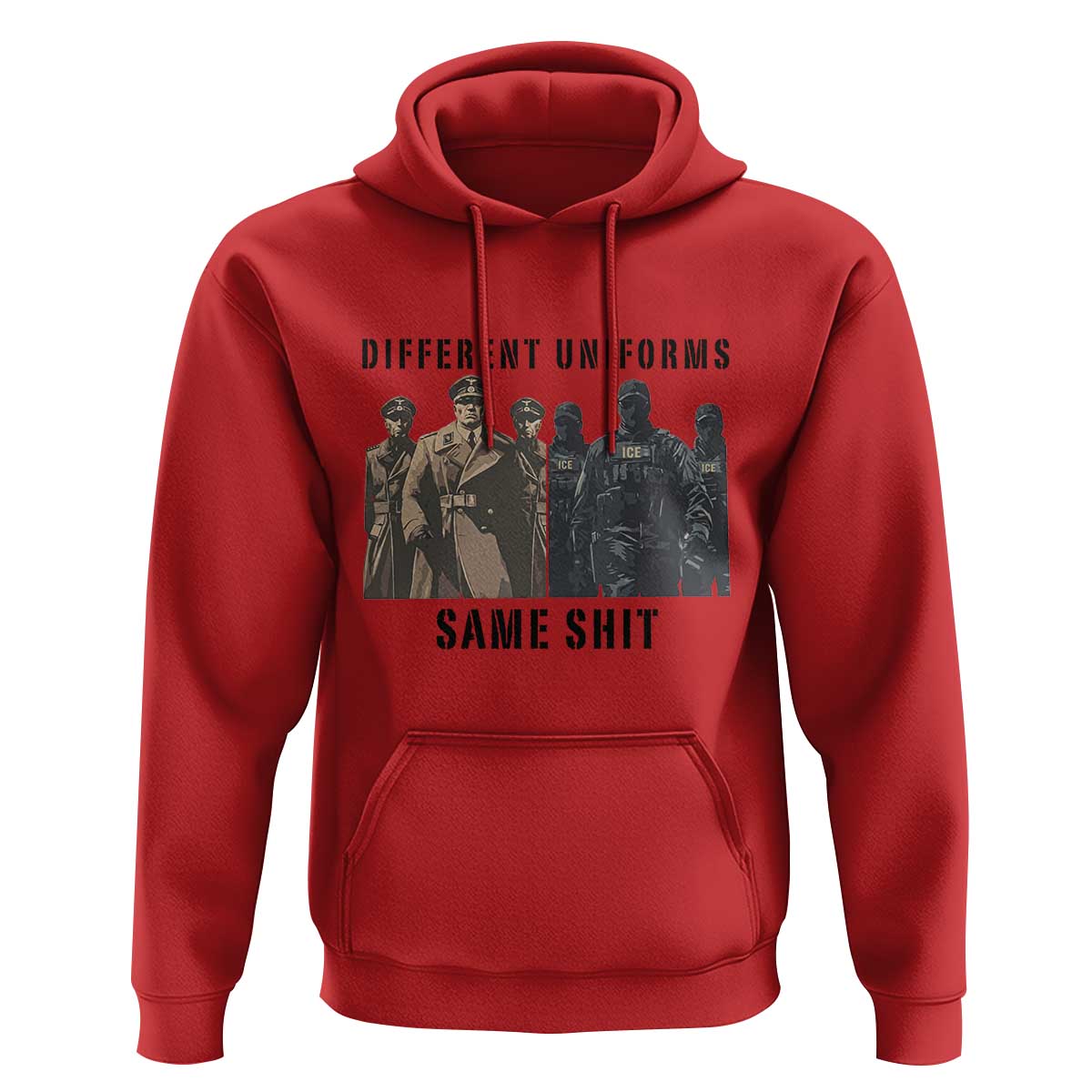 Different Uniforms Same Shit Sarcastic Hoodie Anti Authoritarian Fascism Protest