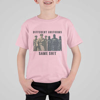 Different Uniforms Same Shit Sarcastic T Shirt For Kid Anti Authoritarian Fascism Protest